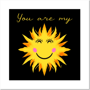 You are my………..sunshine Posters and Art